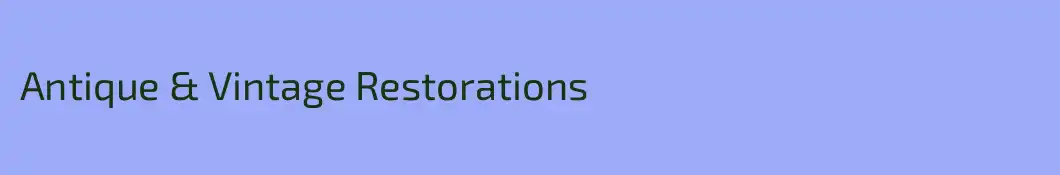 Antique & Vintage Restorations